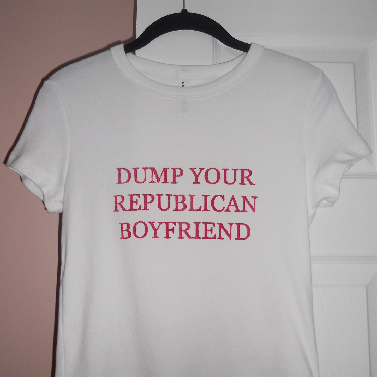 DUMP YOUR REPUBLICAN BOYFRIEND white baby tee