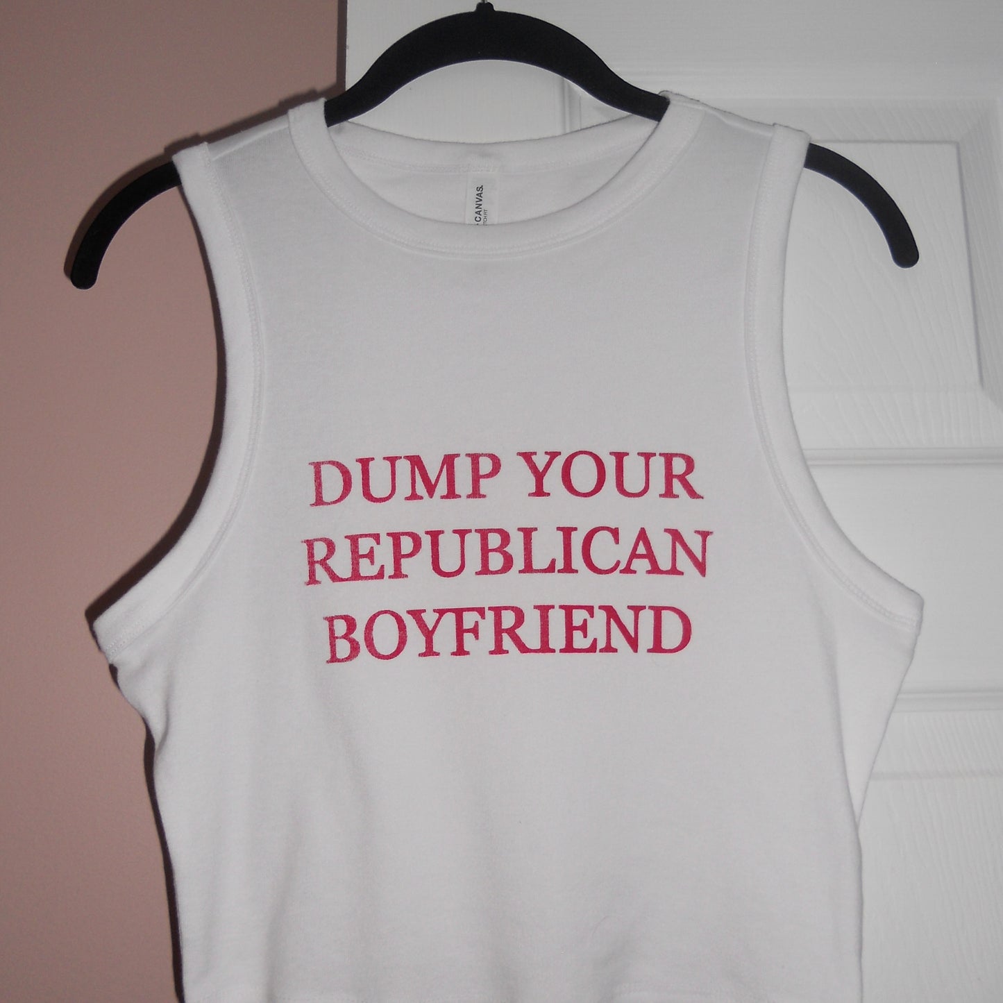 DUMP YOUR REPUBLICAN BOYFRIEND white muscle tank