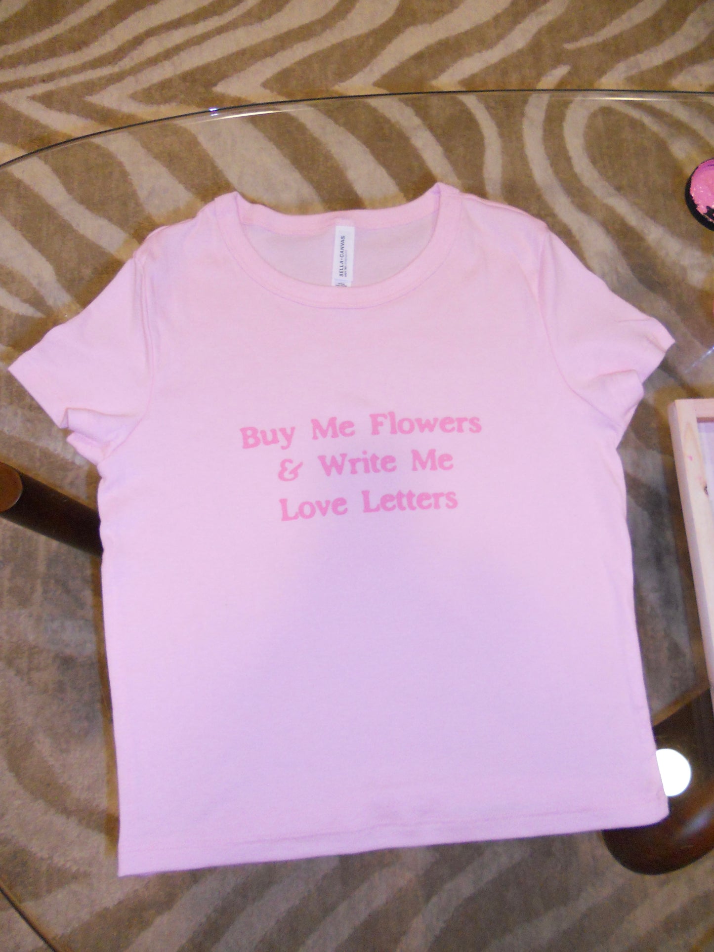 BUY ME FLOWERS & WRITE ME LOVE LETTERS pink baby tee
