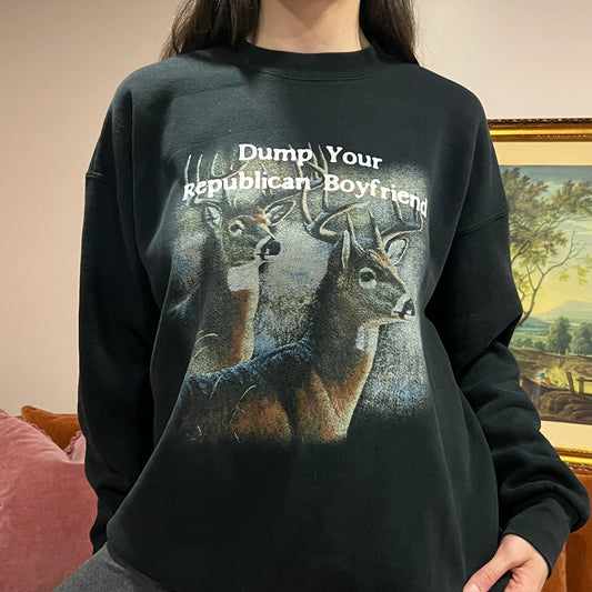 DUMP YOUR REPUBLICAN BOYFRIEND deer crewneck with white text (XL)