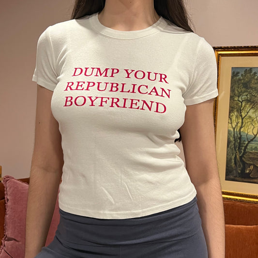DUMP YOUR REPUBLICAN BOYFRIEND white t-shirt with red text (S)