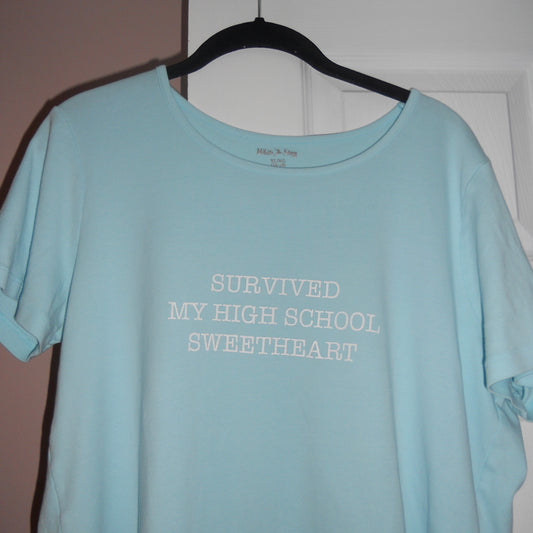 SURVIVED MY HIGH SCHOOL SWEETHEART (XL)