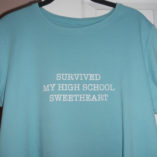 SURVIVED MY HIGH SCHOOL SWEETHEART (XL)