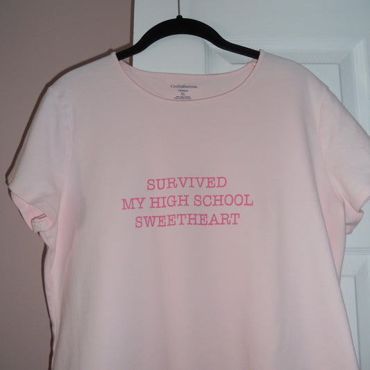 SURVIVED MY HIGH SCHOOL SWEETHEART (XL)
