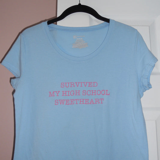 SURVIVED MY HIGH SCHOOL SWEETHEART (L)