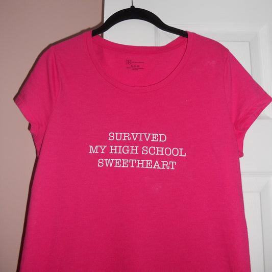SURVIVED MY HIGH SCHOOL SWEETHEART (XL)