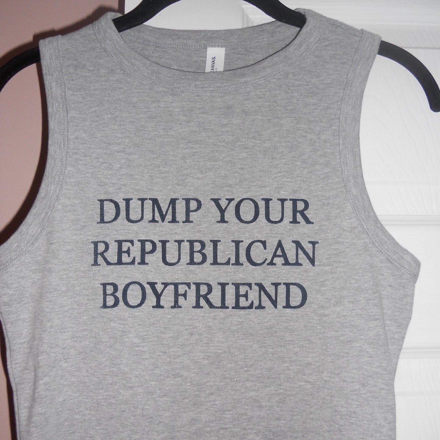 DUMP YOUR REPUBLICAN BOYFRIEND grey muscle tank