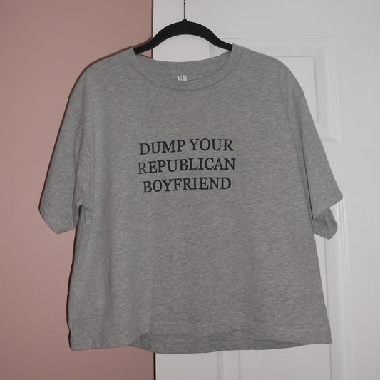 DUMP YOUR REPUBLICAN BOYFRIEND boxy tee