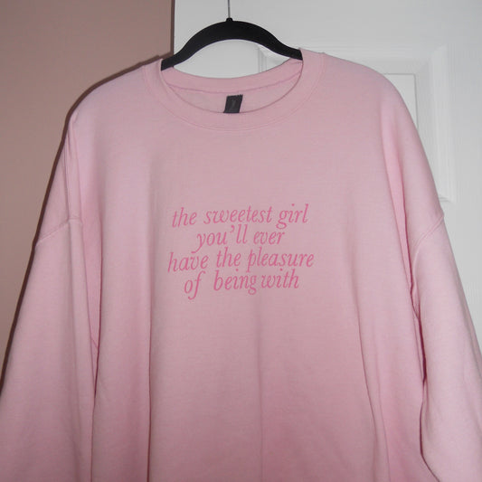 THE SWEETEST GIRL crewneck