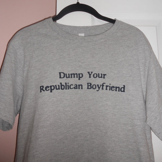 DUMP YOUR REPUBLICAN BOYFRIEND grey boxy tee