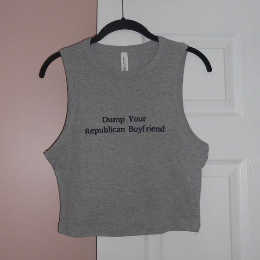 DUMP YOUR REPUBLICAN BOYFRIEND grey muscle tank