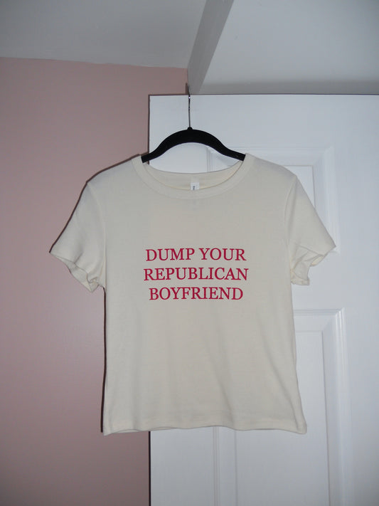 DUMP YOUR REPUBLICAN BOYFRIEND cream baby tee