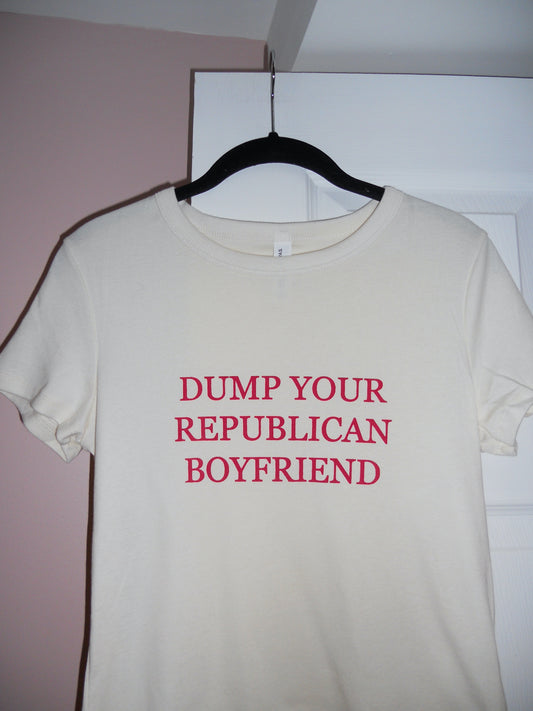 DUMP YOUR REPUBLICAN BOYFRIEND cream baby tee