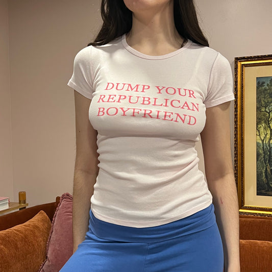 DUMP YOUR REPUBLICAN BOYFRIEND pink t-shirt with pink text (S)