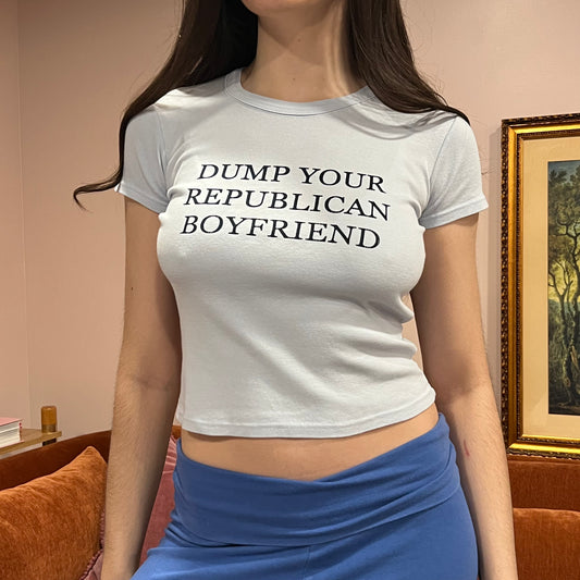 DUMP YOUR REPUBLICAN BOYFRIEND light blue t-shirt with navy text (S)