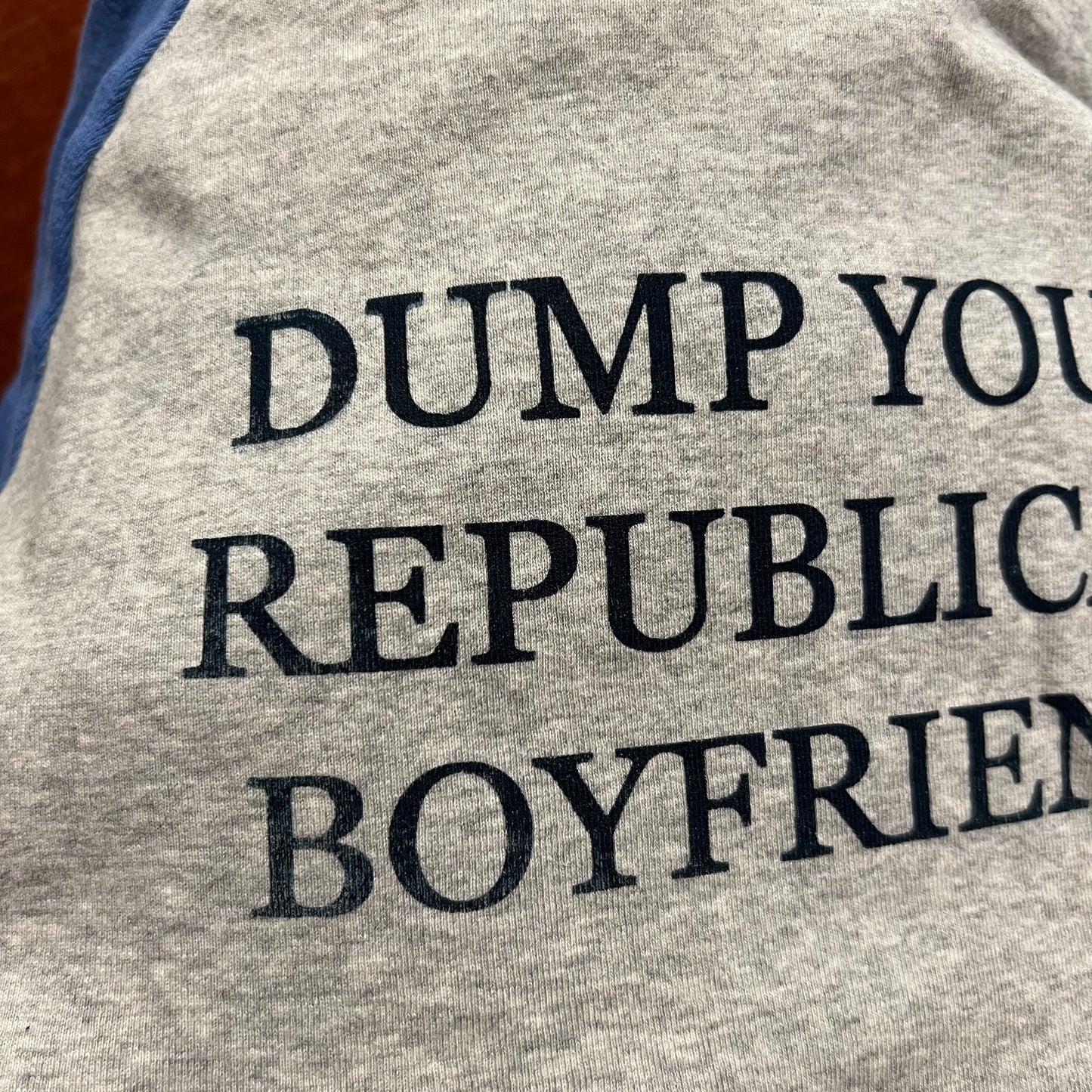 DUMP YOUR REPUBLICAN BOYFRIEND grey t-shirt with blue text (S)
