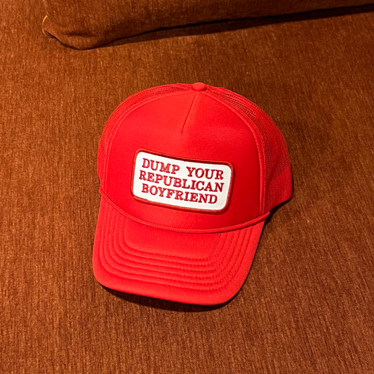 DUMP YOUR REPUBLICAN BOYFRIEND red foam trucker hat