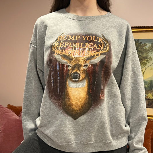 DUMP YOUR REPUBLICAN BOYFRIEND deer crewneck with orange text (L)