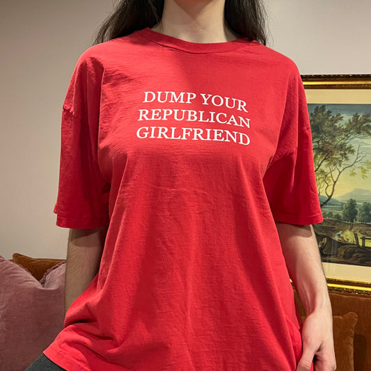 DUMP YOUR REPUBLICAN GIRLFRIEND red t-shirt with white text (XL)