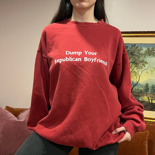 DUMP YOUR REPUBLICAN BOYFRIEND red crewneck with white text (XL)