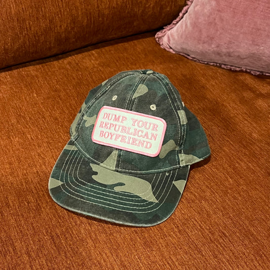 DUMP YOUR REPUBLICAN BOYFRIEND camo hat