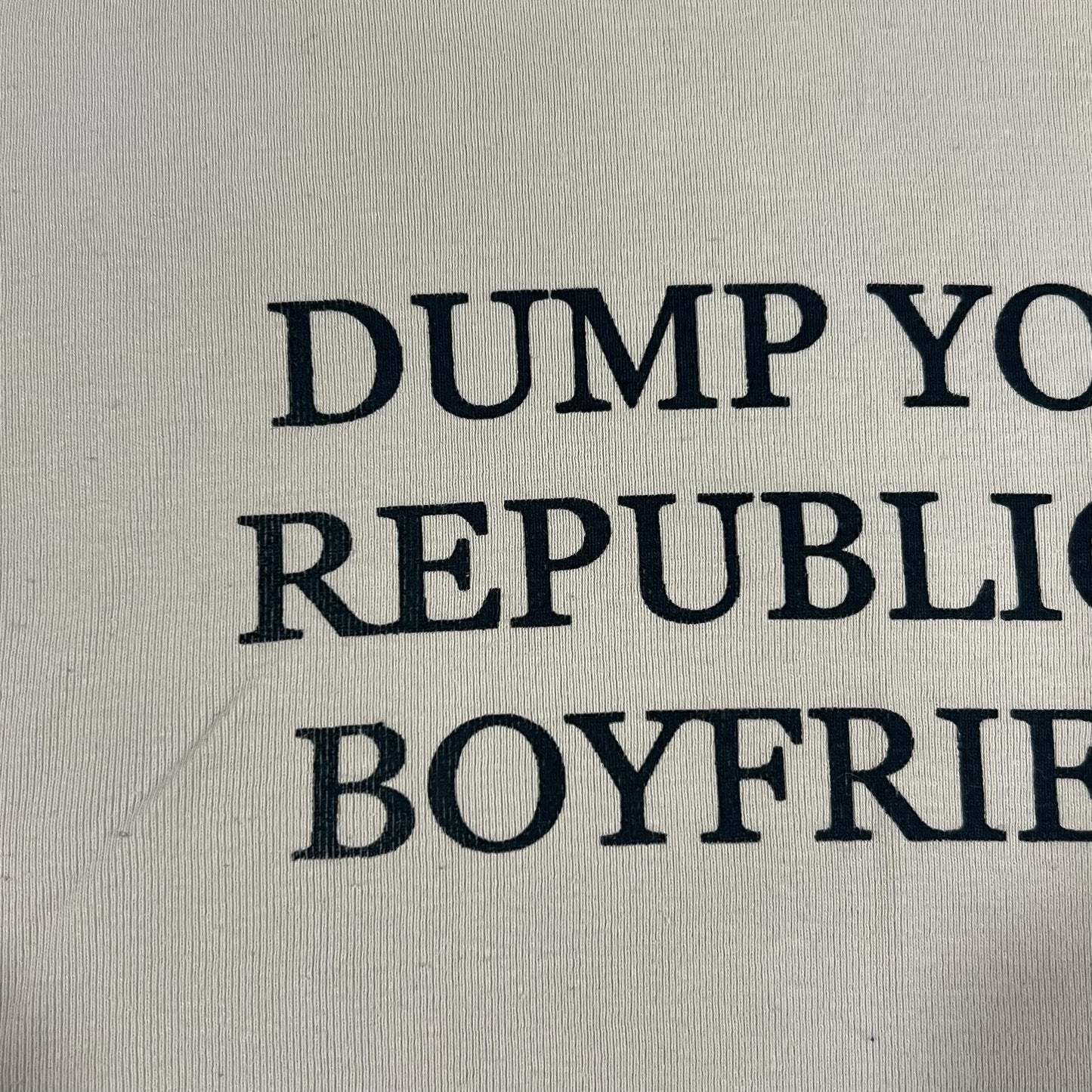 DUMP YOUR REPUBLICAN BOYFRIEND light blue t-shirt with navy text (XS/S)