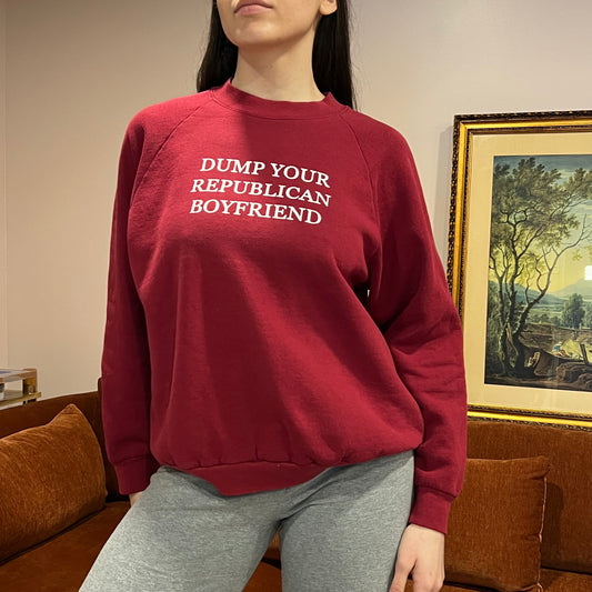 DUMP YOUR REPUBLICAN BOYFRIEND red crewneck with white text (L)