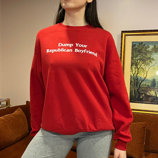 DUMP YOUR REPUBLICAN BOYFRIEND red crewneck with white text (XL)