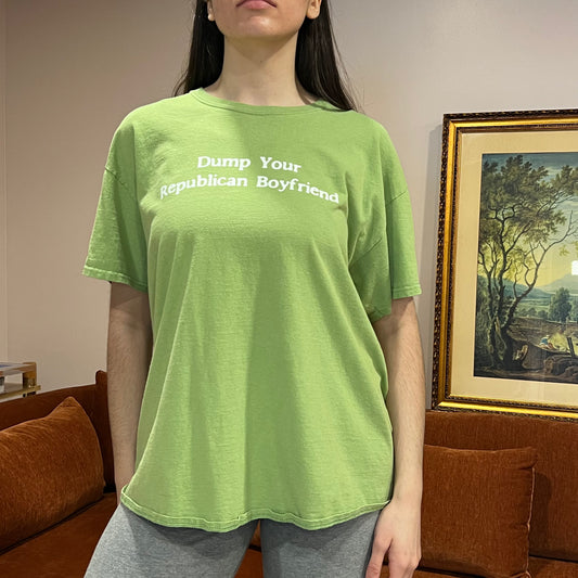 DUMP YOUR REPUBLICAN BOYFRIEND green t-shirt with white text (L/M)