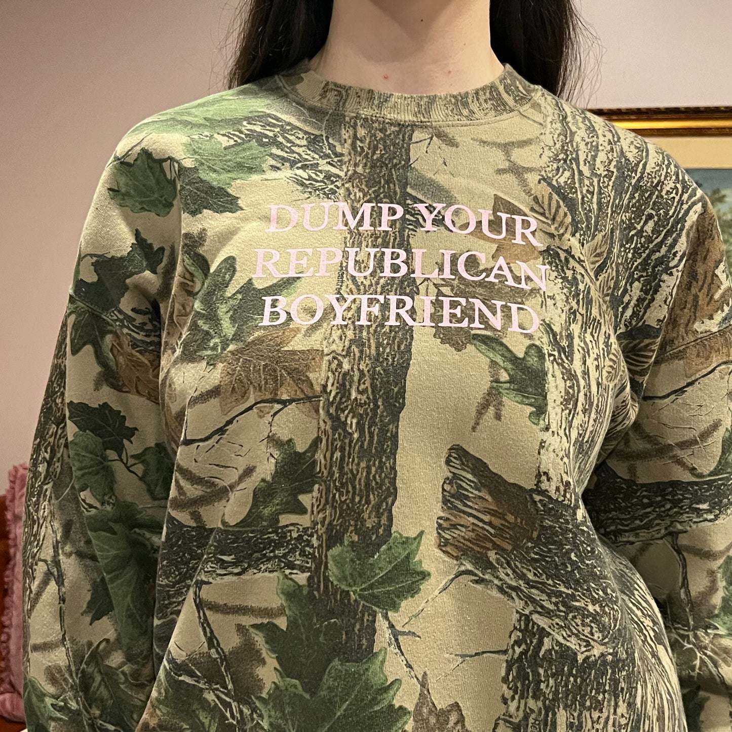DUMP YOUR REPUBLICAN BOYFRIEND camo crewneck with pink text (XL)