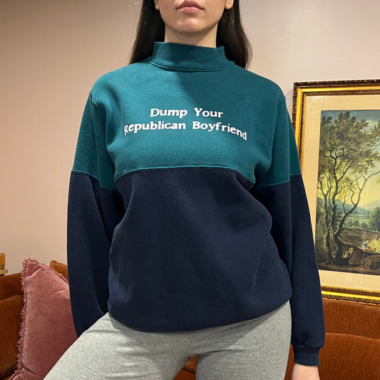 DUMP YOUR REPUBLICAN BOYFRIEND green/blue crewneck with pink text (L)