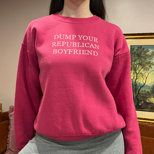 DUMP YOUR REPUBLICAN BOYFRIEND pink crewneck with pink text (L)